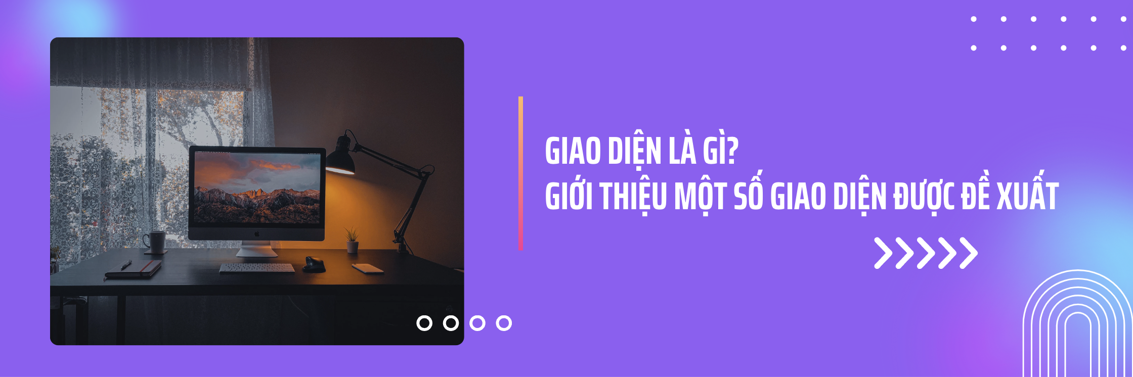 Giao diện là gì? Giới thiệu một số giao diện được đề xuất